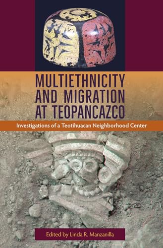 9780813054285: Multiethnicity and Migration at Teopancazco: Investigations of a Teotihuacan Neighborhood Center