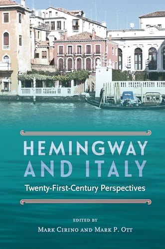 Stock image for Hemingway and Italy Twenty-First-Century Perspectives for sale by Michener & Rutledge Booksellers, Inc.