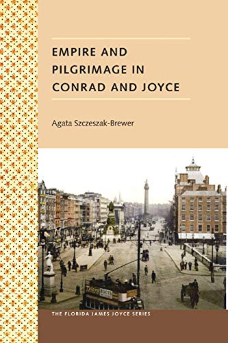 Beispielbild fr Empire and Pilgrimage in Conrad and Joyce zum Verkauf von Revaluation Books