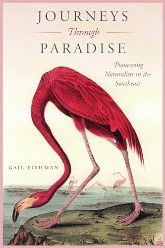 

Journeys Through Paradise: Pioneering Naturalists in the Southeast
