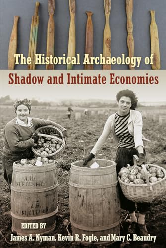 9780813056326: The Historical Archaeology of Shadow and Intimate Economies