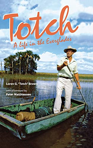 9780813056357: Totch: A Life in the Everglades