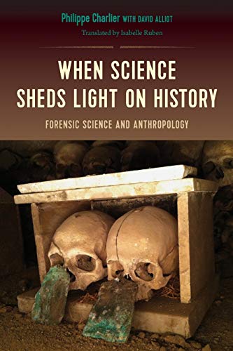 Beispielbild fr When Science Sheds Light on History: Forensic Science and Anthropology zum Verkauf von HPB-Red