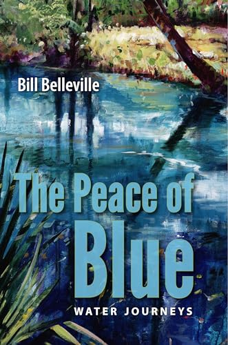 Stock image for The Peace of Blue: Water Journeys for sale by Firefly Bookstore