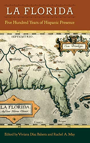 9780813060118: La Florida: Five Hundred Years of Hispanic Presence