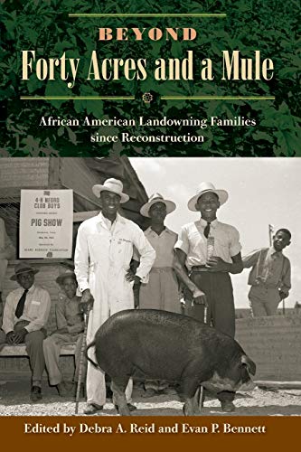 9780813060361: Beyond Forty Acres and a Mule: African American Landowning Families Since Reconstruction