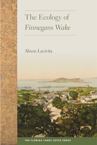 9780813060620: The Ecology of Finnegans Wake (The Florida James Joyce Series)