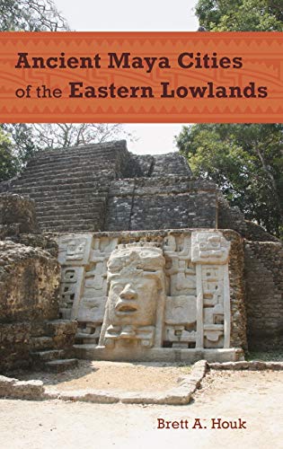 Stock image for Ancient Maya Cities of the Eastern Lowlands (Ancient Cities of the New World) for sale by Irish Booksellers