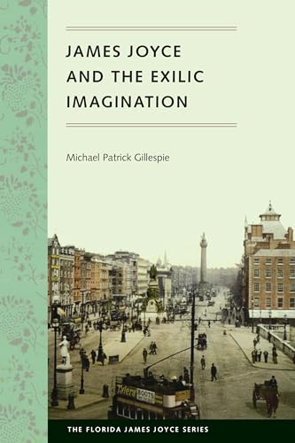 9780813060651: James Joyce and the Exilic Imagination (Florida James Joyce)