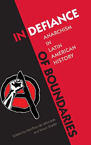 Stock image for In Defiance of Boundaries Anarchism in Latin American History for sale by PBShop.store US
