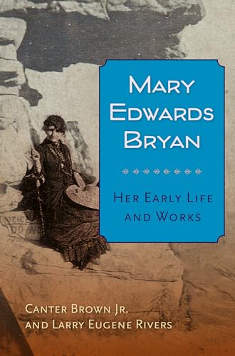Beispielbild fr Mary Edwards Bryan: Her Early Life and Works zum Verkauf von Armadillo Books