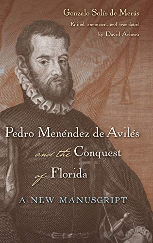 Imagen de archivo de Pedro Menndez de Avils and the Conquest of Florida : A New Manuscript a la venta por Better World Books
