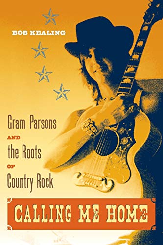 9780813061276: Calling Me Home: Gram Parsons and the Roots of Country Rock