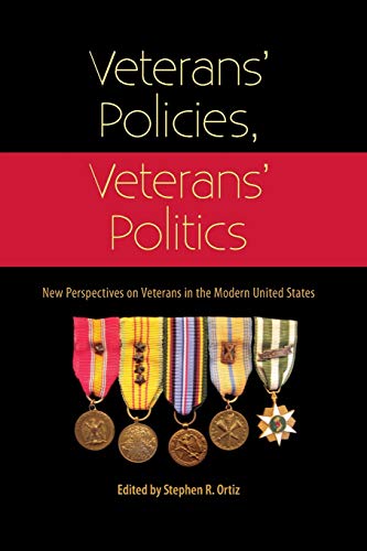 Imagen de archivo de Veterans' Policies, Veterans' Politics: New Perspectives on Veterans in the Modern United States a la venta por HPB-Red