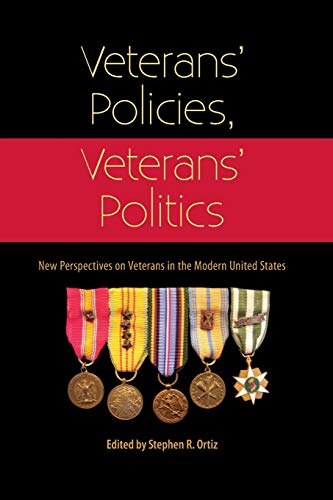 9780813061436: Veterans' Policies, Veterans' Politics: New Perspectives on Veterans in the Modern United States