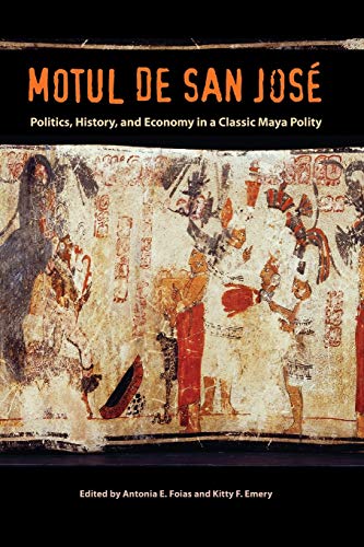 9780813061467: Motul de San Jos: Politics, History, and Economy in a Maya Polity (Maya Studies)