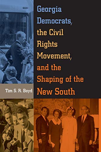 Beispielbild fr Georgia Democrats, the Civil Rights Movement, and the Shaping of the New South zum Verkauf von HPB-Emerald