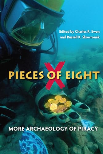 Beispielbild fr Pieces of Eight: More Archaeology of Piracy zum Verkauf von Textbooks_Source