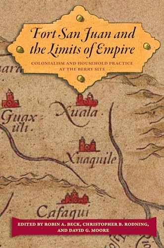 9780813061597: Fort San Juan and the Limits of Empire: Colonialism and Household Practice at the Berry Site (Florida Museum of Natural History: Ripley P.Bullen Series)