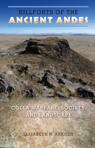 Imagen de archivo de Hillforts of the Ancient Andes: Colla Warfare, Society, and Landscape a la venta por GF Books, Inc.