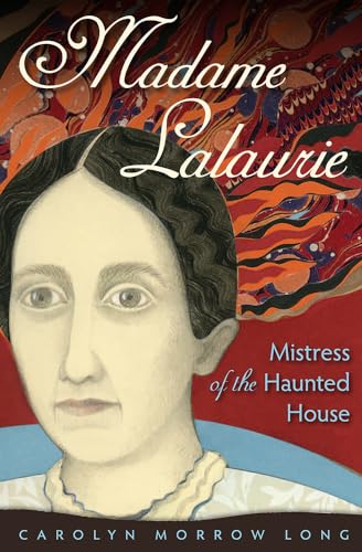 Stock image for Madame Lalaurie, Mistress of the Haunted House for sale by Library House Internet Sales