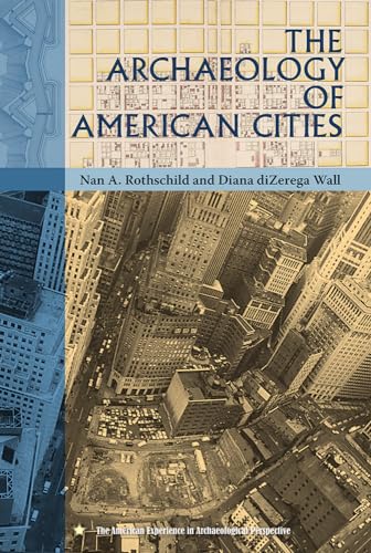 Stock image for The Archaeology of American Cities (American Experience in Archaeological Pespective) for sale by The Book Cellar, LLC