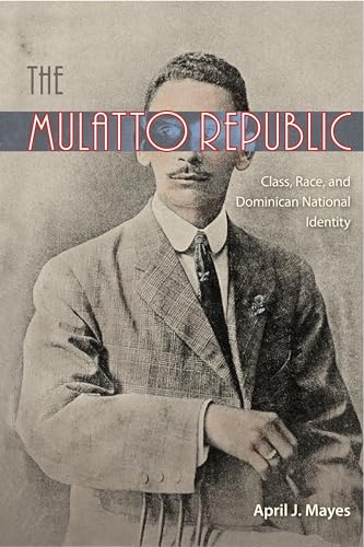 9780813061962: The Mulatto Republic: Class, Race, and Dominican National Identity