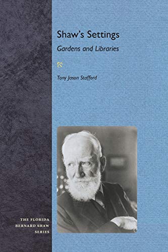Stock image for Shaw's Settings: Gardens and Libraries (Florida Bernard Shaw) for sale by Tall Stories BA