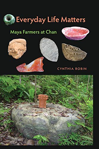 9780813062105: Everyday Life Matters: Maya Farmers at Chan