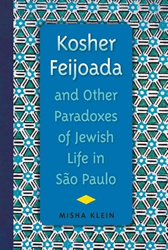 9780813062112: Kosher Feijoada and Other Paradoxes of Jewish Life in So Paulo
