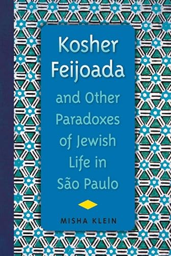 Stock image for Kosher Feijoada and Other Paradoxes of Jewish Life in São Paulo for sale by ThriftBooks-Dallas