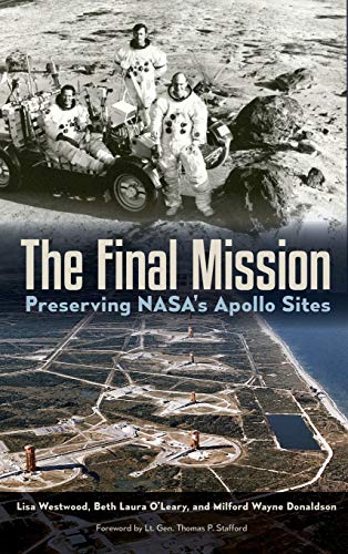 Stock image for The Final Mission Preserving NASA's Apollo Sites for sale by Michener & Rutledge Booksellers, Inc.