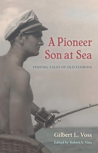 Imagen de archivo de A Pioneer Son at Sea: Fishing Tales of Old Florida a la venta por SecondSale