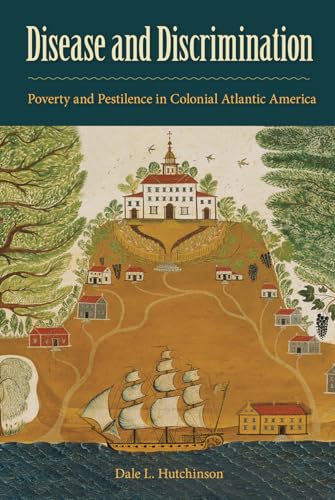 9780813062693: Disease and Discrimination: Poverty and Pestilence in Colonial Atlantic America