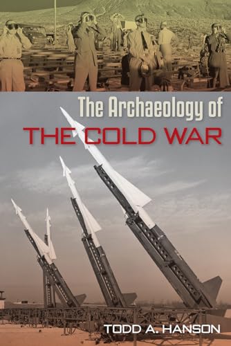 Beispielbild fr The Archaeology of the Cold War (The American Experience in Archaeological Perspective) zum Verkauf von More Than Words