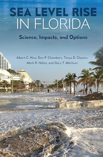 Imagen de archivo de Sea Level Rise in Florida: Science, Impacts, and Options a la venta por SecondSale