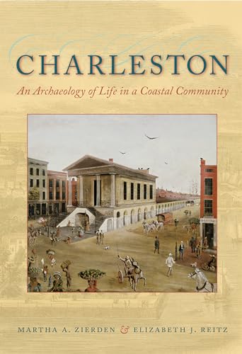 Stock image for Charleston: An Archaeology of Life in a Coastal Community for sale by ThriftBooks-Atlanta
