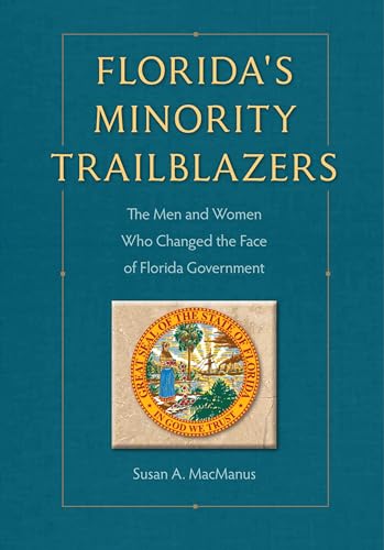 Beispielbild fr Florida's Minority Trailblazers: The Men and Women Who Changed the Face of Florida Government zum Verkauf von Revaluation Books