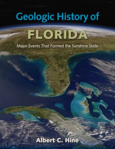 9780813064123: Geologic History of Florida: Major Events That Formed the Sunshine State