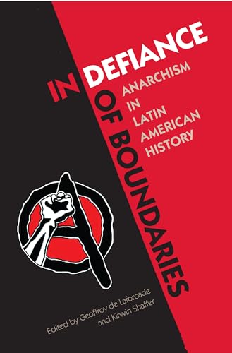 Imagen de archivo de In Defiance of Boundaries: Anarchism in Latin American History a la venta por Books Unplugged
