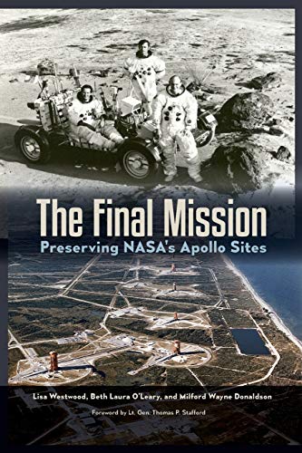 9780813064741: Final Mission: Preserving NASA's Apollo Sites