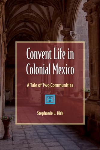 Stock image for Convent Life in Colonial Mexico for sale by Blackwell's