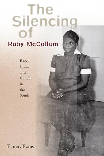 Stock image for The Silencing of Ruby McCollum: Race, Class, and Gender in the South for sale by GF Books, Inc.