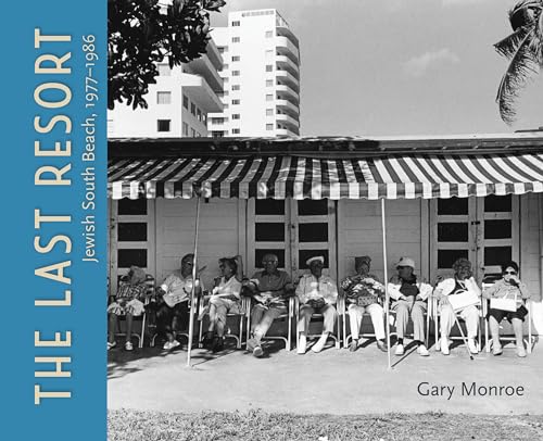 Stock image for The Last Resort: Jewish South Beach, 1977?1986 for sale by Front Cover Books