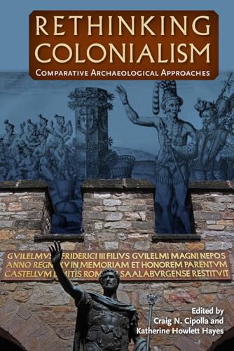 9780813068022: Rethinking Colonialism: Comparative Archaeological Approaches