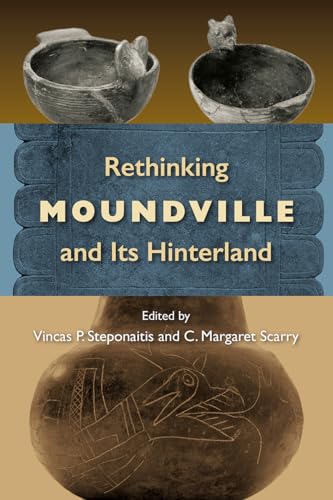 Stock image for RETHINKING MOUNDVILLE AND ITS HINTERLAND for sale by GLOVER'S BOOKERY, ABAA