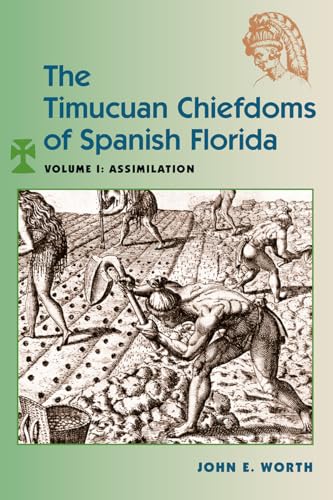 Stock image for The Timucuan Chiefdoms of Spanish Florida: Volume I: Assimilation for sale by Books From California