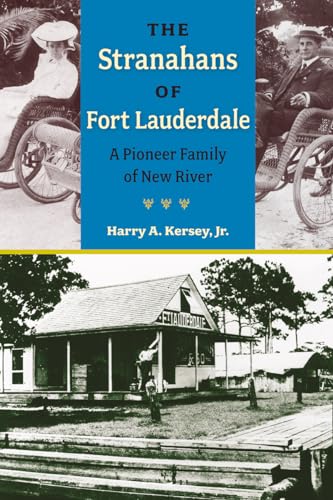 Stock image for The Stranahans of Fort Lauderdale: A Pioneer Family of New River (Florida History and Culture) for sale by GoldenWavesOfBooks