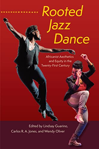 Stock image for Rooted Jazz Dance: Africanist Aesthetics and Equity in the Twenty-First Century for sale by SecondSale