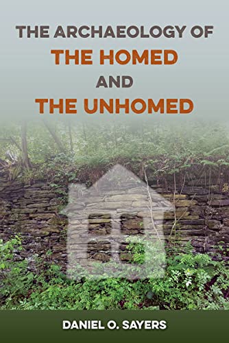 Beispielbild fr The Archaeology of the Homed and the Unhomed zum Verkauf von Blackwell's